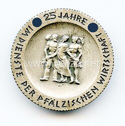 III. Reich Ehrenzeichen der Pfälzischen Wirtschaft für 25 Jahre Treue Dienste