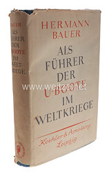 III. Reich - Hermann Bauer Admiral z.V. - Als Führer der U-Boote im Weltkrieg,