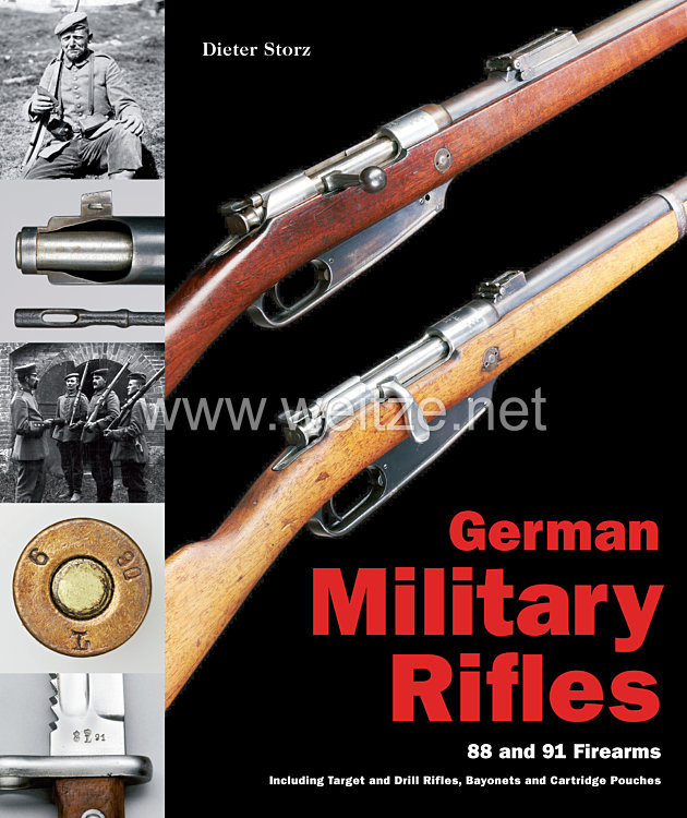 Dr. Dieter Storz: German Military Rifles - 88 and 91 Firearms